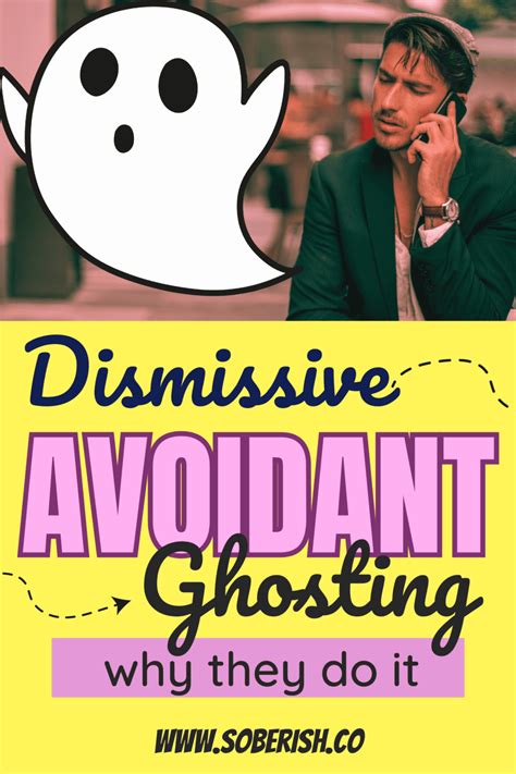 However, the way that someone with an avoidant / dismissive attachment style self-regulates might look quite different. . Ghosting dismissive avoidant